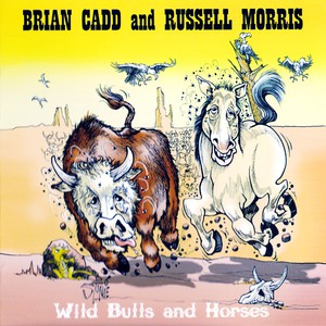 Wild Bulls And Horses (With Russell Morris)