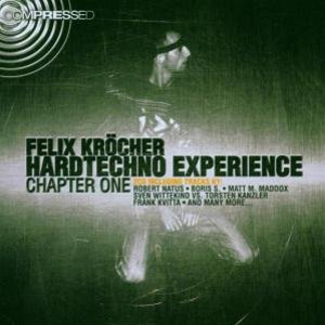 Hardtechno Experience: Chapter One (Mixed By Felix Kroecher) CD1