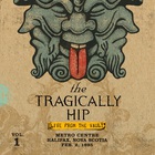 The Tragically Hip - Live From The Vault, Vol. 1: Metro Centre / Halifax, Nova Scotia / Feb. 2, 1995 CD1