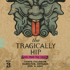 The Tragically Hip - Live From The Vault, Vol. 3: Copps Coliseum / Hamilton, Ontario / Feb. 6, 2007 CD1