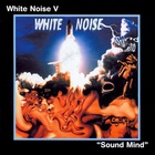 White noise - White Noise V, Sound Mind