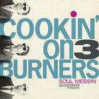 Cookin On 3 Burners - Soul Messin'