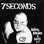 7 Seconds - Skins, Brains & Guts (Vinyl) (EP)