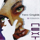 Fermata - Next (With Fero Griglak)