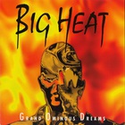 Big Heat - Grand Ominous Dreams
