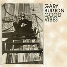 Gary Burton - Good Vibes (Reissued 1999)