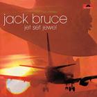 Jack Bruce - Jet Set Jewel (Remastered 2003)