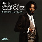 Pete ''El Conde'' Rodriguez - A Touch Of Class (Vinyl)
