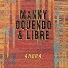 Manny Oquendo & Libre - Ahora (Reissued 1999)