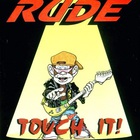 Rude - Touch It!