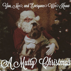 You, Me, And Everyone We Know - A Mutty Christmas
