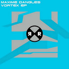 Maxime Dangles - Vortex (EP)