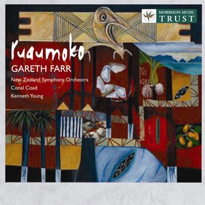 Gareth Farr: Ruaumoko (Under Kenneth Young)