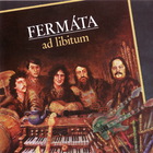 Fermata - Ad Libitum (Reissued 2004)
