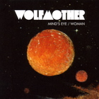 Wolfmother - Mind's Eye & Woman