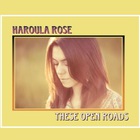 Haroula Rose - These Open Roads