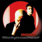 Monaco - What Do You Want From Me? (CDS)