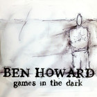 Ben Howard - Games In The Dark (EP)
