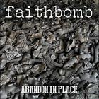 Faithbomb - Abandon In Place