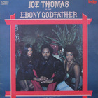 Joe Thomas - Ebony Godfather (Vinyl)