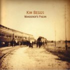Kim Beggs - Wanderer's Paean