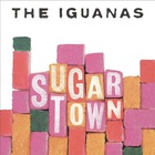 The Iguanas - Sugar Town
