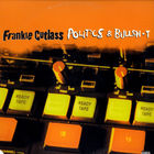 Frankie Cutlass - Politics & Bullshit