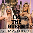 Gery-Nikol - I'm The Queen (CDS)
