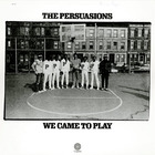 The Persuasions - We Came To Play (Vinyl)