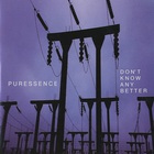 Puressence - Don T Know Any Better (EP)