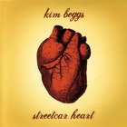 Kim Beggs - Streetcar Heart