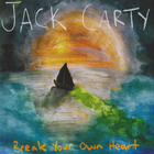 Jack Carty - Break Your Own Heart