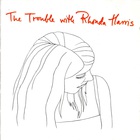 The Trouble With Rhonda Harris