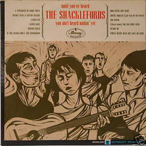 Until You've Heard The Shacklefords, You Ain't Heard Nothin' Yet (Vinyl)