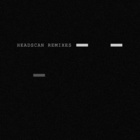 Headscan - Remixes Collection