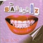 Bastardz - Your Love (MCD)