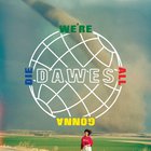 Dawes - We're All Gonna Die