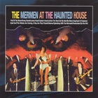 The Mermen - The Mermen At The Haunted House