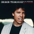 George Thorogood & the Destroyers - Bad To The Bone (25th Anniversary Edition)