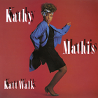 Kathy Mathis - Katt Walk (Remastered & Expanded Edition 2013)