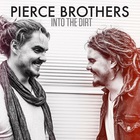 Pierce Brothers - Into The Dirt (EP)