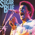 Sugar Blue - From Paris To Chicago