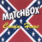 Matchbox - Comin' Home