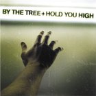 By the Tree - Hold You High