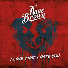 Kane Brown - I Love That I Hate You (CDS)