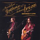 Sarah Lee Guthrie & Johnny Irion - Entirely Live