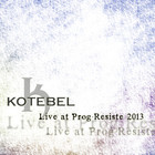 Kotebel - Live At Prog-Resiste 2013 CD1