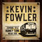Kevin Fowler - Coming to a Honky Tonk Near You
