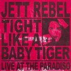 Tight Like A Baby Tiger (Live At Paradiso)
