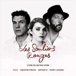 Vivre Ou Ne Pas Vivre (From Musical 'les Souliers Rouges') (With Arthur H & Marc Lavoine) (CDS)